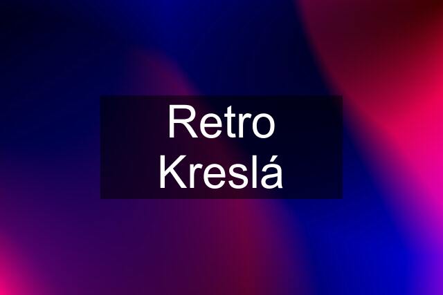 Retro Kreslá