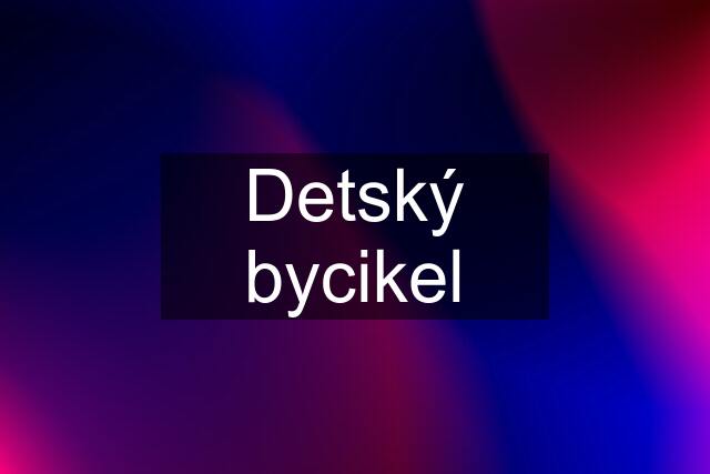 Detský bycikel