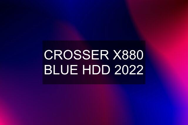 CROSSER X880 BLUE HDD 2022