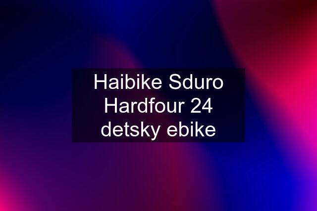 Haibike Sduro Hardfour 24 detsky ebike