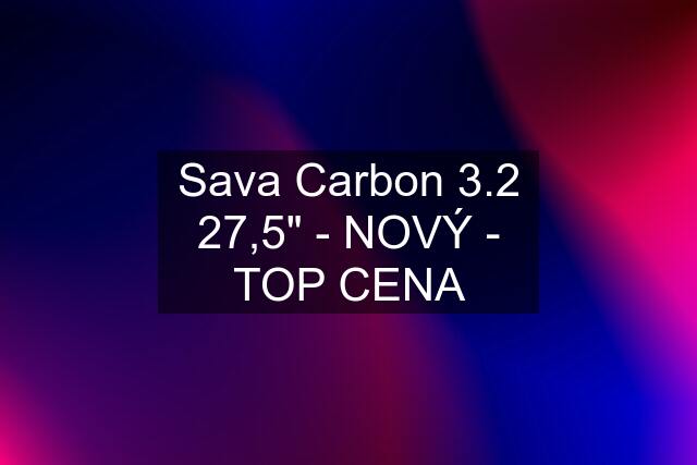 Sava Carbon 3.2 27,5" - NOVÝ - TOP CENA