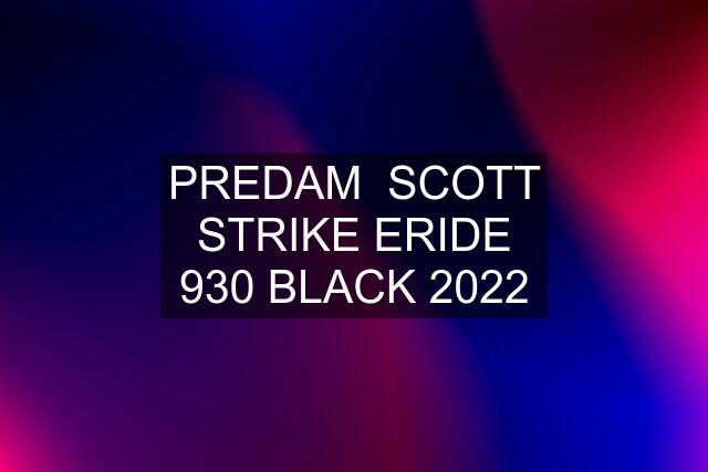 PREDAM  SCOTT STRIKE ERIDE 930 BLACK 2022
