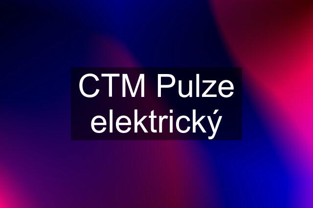 CTM Pulze elektrický