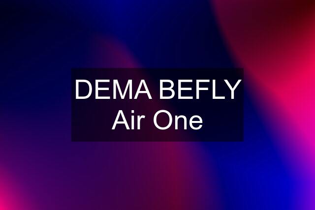 DEMA BEFLY Air One