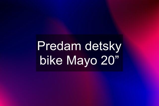 Predam detsky bike Mayo 20”