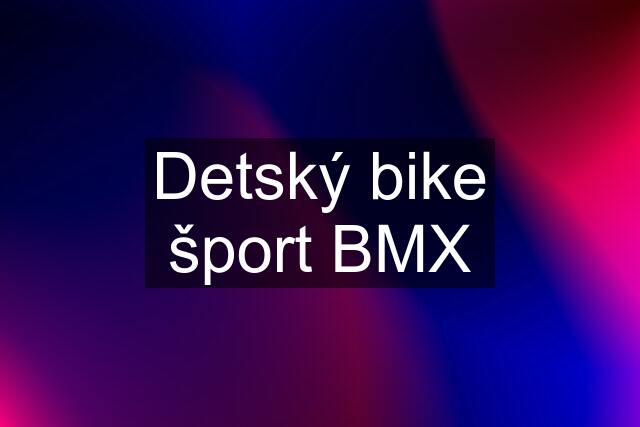 Detský bike šport BMX