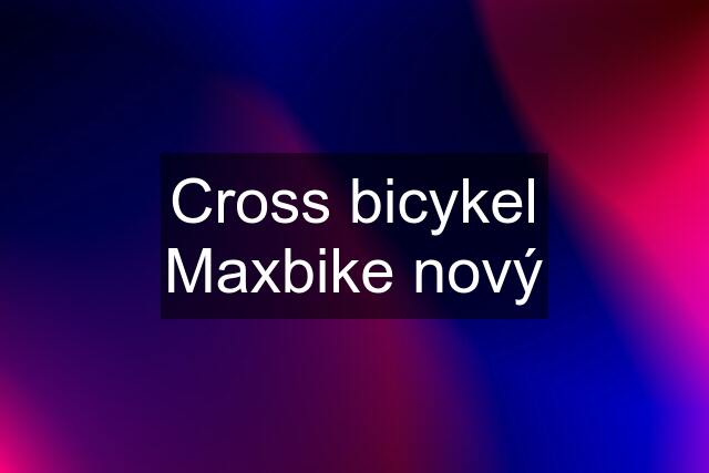 Cross bicykel Maxbike nový