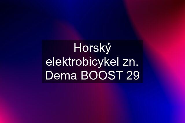 Horský elektrobicykel zn. Dema BOOST 29