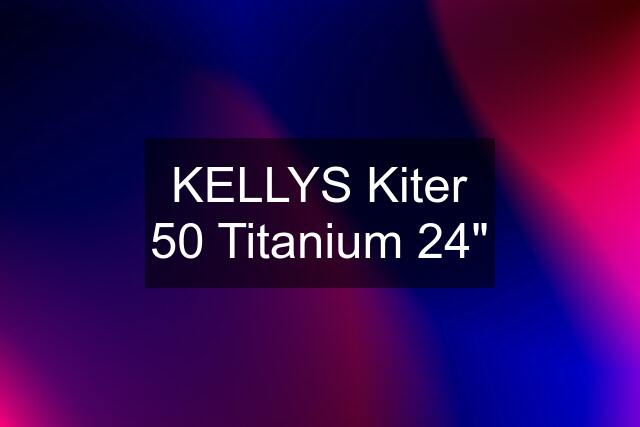 KELLYS Kiter 50 Titanium 24"