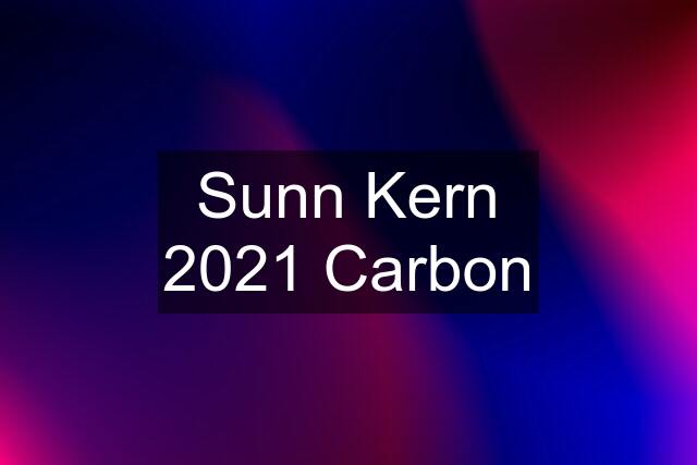 Sunn Kern 2021 Carbon