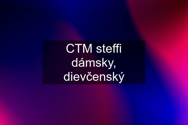 CTM steffi dámsky, dievčenský