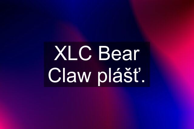 XLC Bear Claw plášť.