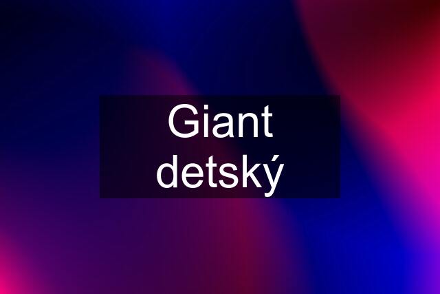 Giant detský