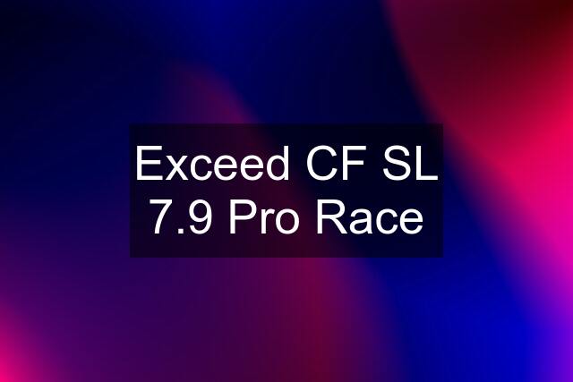 Exceed CF SL 7.9 Pro Race