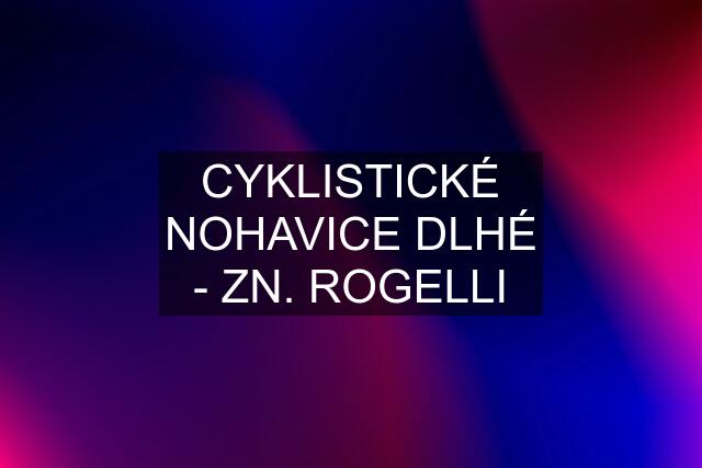 CYKLISTICKÉ NOHAVICE DLHÉ - ZN. ROGELLI