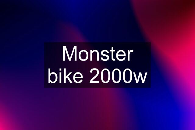 Monster bike 2000w