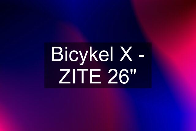 Bicykel X - ZITE 26"