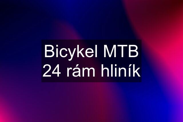 Bicykel MTB 24 rám hliník