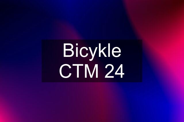 Bicykle CTM 24