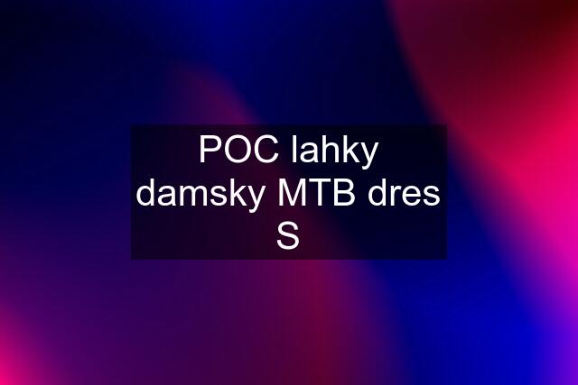 POC lahky damsky MTB dres S