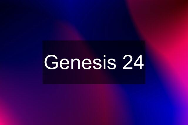 Genesis 24