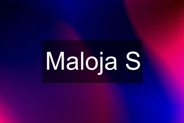 Maloja S