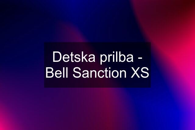 Detska prilba - Bell Sanction XS