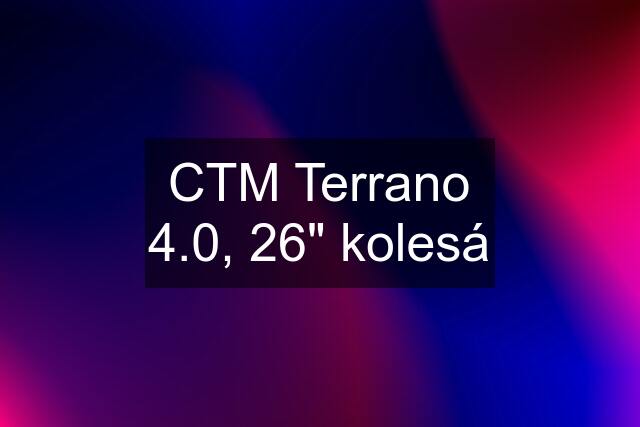 CTM Terrano 4.0, 26" kolesá