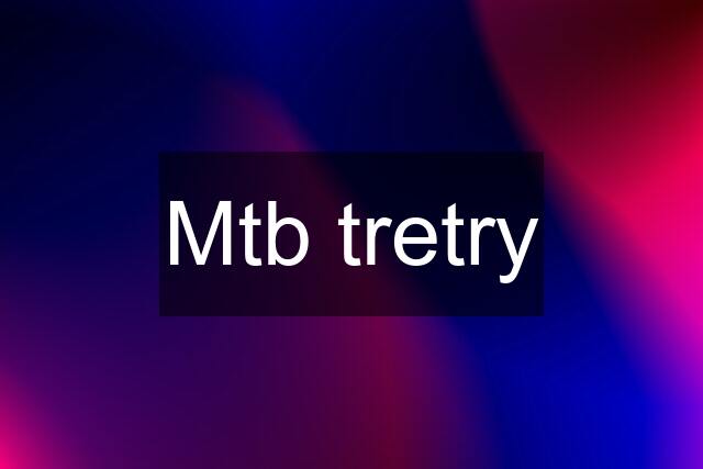 Mtb tretry