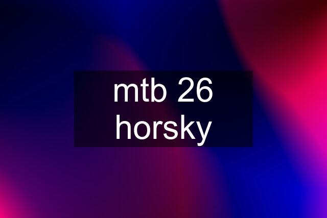 mtb 26 horsky