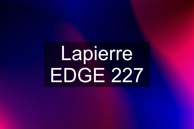 Lapierre EDGE 227