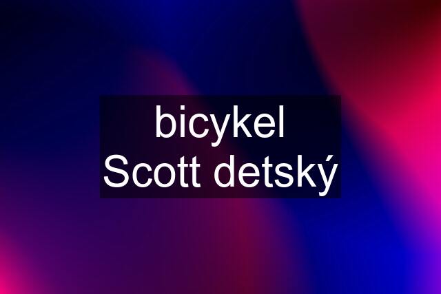 bicykel Scott detský