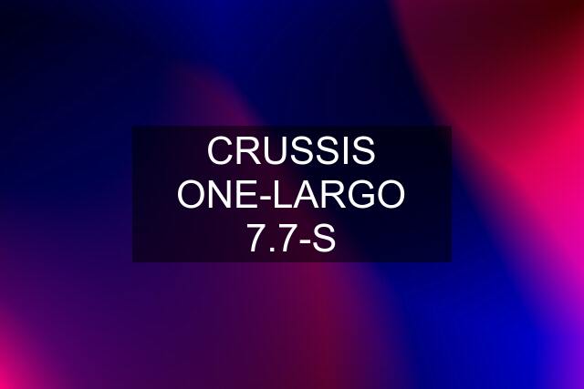 CRUSSIS ONE-LARGO 7.7-S