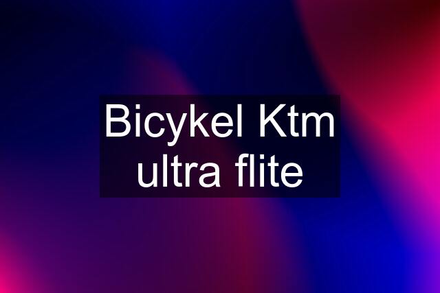 Bicykel Ktm ultra flite