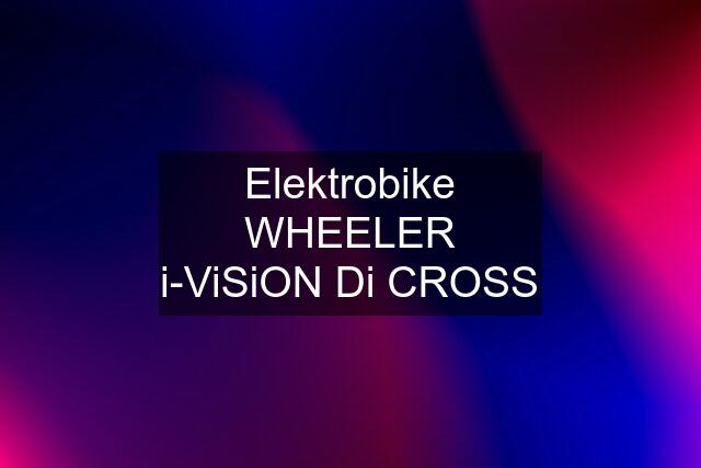 Elektrobike WHEELER i-ViSiON Di CROSS