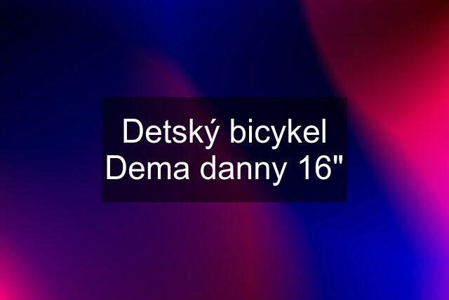 Detský bicykel Dema danny 16"