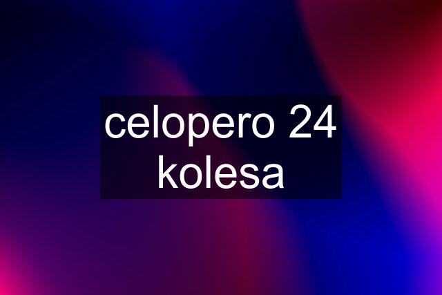 celopero 24 kolesa