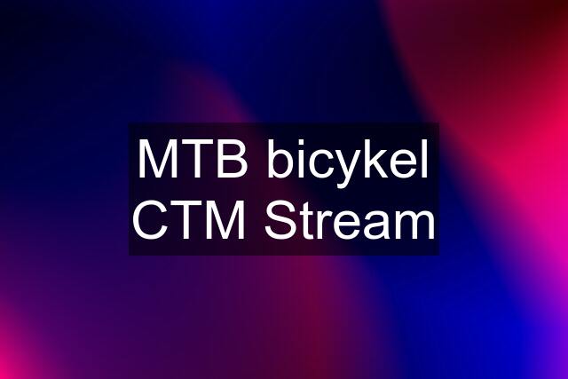 MTB bicykel CTM Stream