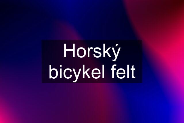 Horský bicykel felt