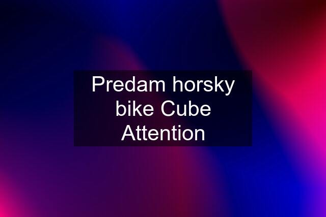 Predam horsky bike Cube Attention