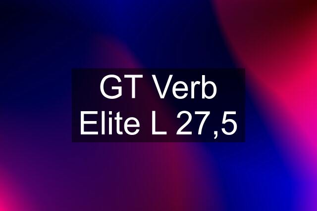 GT Verb Elite L 27,5