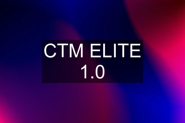 CTM ELITE 1.0