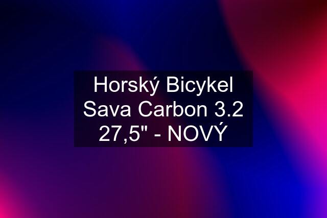 Horský Bicykel Sava Carbon 3.2 27,5" - NOVÝ