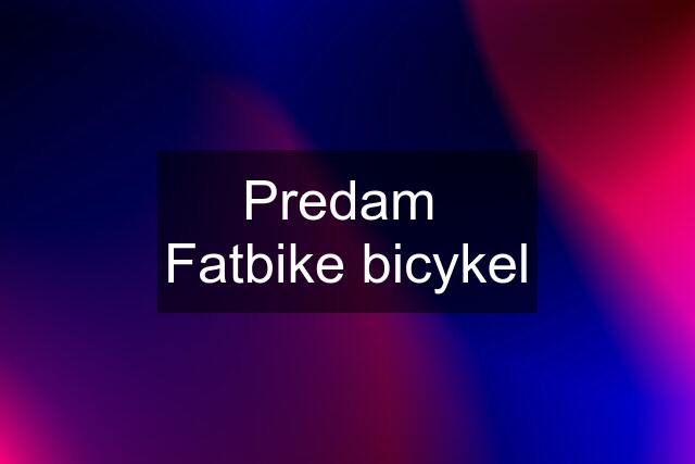 Predam  Fatbike bicykel