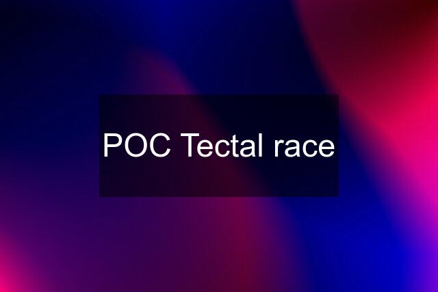 POC Tectal race