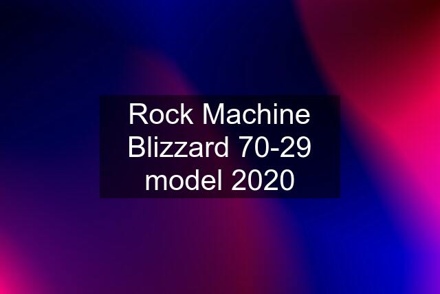 Rock Machine Blizzard 70-29 model 2020