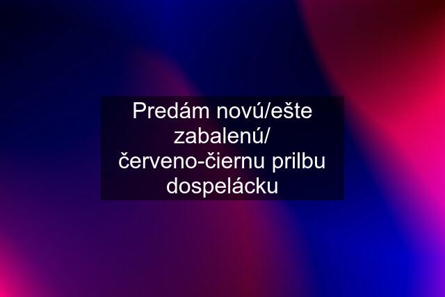 Predám novú/ešte zabalenú/ červeno-čiernu prilbu dospelácku