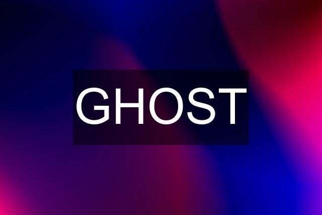 GHOST