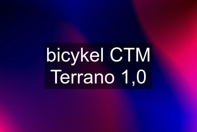 bicykel CTM Terrano 1,0