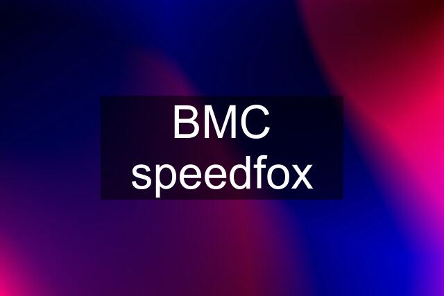 BMC speedfox